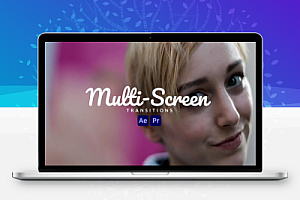 AE/PR多屏动态切换视频转场动画模版预设 Multi-Screen Transitions
